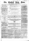 Sheffield Daily News Wednesday 13 July 1859 Page 1