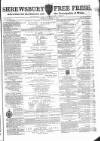 Shrewsbury Free Press, and Advertiser for Salop Saturday 08 December 1866 Page 1