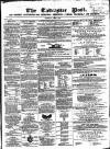 Tadcaster Post, and General Advertiser for Grimstone Thursday 10 April 1862 Page 1