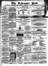 Tadcaster Post, and General Advertiser for Grimstone Thursday 03 September 1863 Page 1