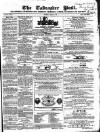 Tadcaster Post, and General Advertiser for Grimstone Thursday 27 April 1865 Page 1