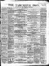 Tadcaster Post, and General Advertiser for Grimstone Thursday 25 June 1868 Page 1