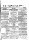 Tadcaster Post, and General Advertiser for Grimstone Thursday 01 July 1869 Page 1