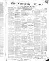 Nairnshire Mirror Wednesday 07 June 1854 Page 1