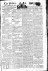 Public Ledger and Daily Advertiser Saturday 15 March 1806 Page 1
