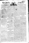 Public Ledger and Daily Advertiser Tuesday 22 April 1806 Page 1