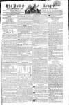 Public Ledger and Daily Advertiser Friday 25 April 1806 Page 1