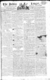 Public Ledger and Daily Advertiser Saturday 21 June 1806 Page 1