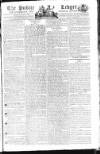 Public Ledger and Daily Advertiser Tuesday 22 July 1806 Page 1