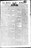 Public Ledger and Daily Advertiser Saturday 26 July 1806 Page 1