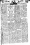 Public Ledger and Daily Advertiser Friday 27 March 1807 Page 1