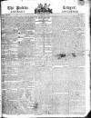 Public Ledger and Daily Advertiser Saturday 18 August 1810 Page 1