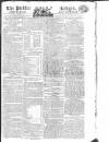 Public Ledger and Daily Advertiser Saturday 19 March 1814 Page 1