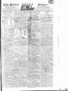 Public Ledger and Daily Advertiser Saturday 16 July 1814 Page 1