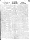 Public Ledger and Daily Advertiser Thursday 07 November 1816 Page 1