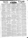 Public Ledger and Daily Advertiser Saturday 04 June 1825 Page 1