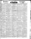 Public Ledger and Daily Advertiser Saturday 25 March 1826 Page 1