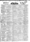 Public Ledger and Daily Advertiser Saturday 01 July 1826 Page 1