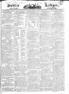 Public Ledger and Daily Advertiser Monday 07 August 1826 Page 1