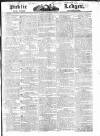 Public Ledger and Daily Advertiser Saturday 01 March 1828 Page 1