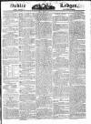 Public Ledger and Daily Advertiser Friday 07 March 1828 Page 1