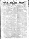 Public Ledger and Daily Advertiser Saturday 31 May 1828 Page 1