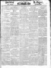 Public Ledger and Daily Advertiser Saturday 08 November 1828 Page 1