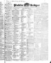 Public Ledger and Daily Advertiser Monday 27 April 1835 Page 1