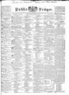 Public Ledger and Daily Advertiser Monday 26 October 1835 Page 1