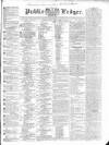 Public Ledger and Daily Advertiser Monday 25 January 1836 Page 1