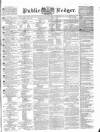 Public Ledger and Daily Advertiser Saturday 05 March 1836 Page 1