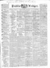 Public Ledger and Daily Advertiser Saturday 19 March 1836 Page 1