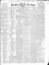 Public Ledger and Daily Advertiser Thursday 24 March 1836 Page 1
