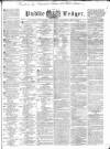 Public Ledger and Daily Advertiser Saturday 16 April 1836 Page 1