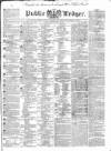 Public Ledger and Daily Advertiser Friday 29 April 1836 Page 1