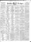 Public Ledger and Daily Advertiser Thursday 12 May 1836 Page 1