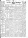 Public Ledger and Daily Advertiser Thursday 19 May 1836 Page 1