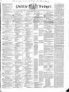 Public Ledger and Daily Advertiser Monday 27 June 1836 Page 1