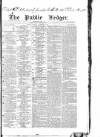 Public Ledger and Daily Advertiser Tuesday 19 December 1837 Page 1