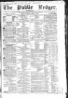 Public Ledger and Daily Advertiser Thursday 12 April 1838 Page 1