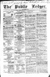 Public Ledger and Daily Advertiser Wednesday 29 August 1838 Page 1
