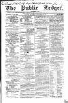 Public Ledger and Daily Advertiser Saturday 29 September 1838 Page 1