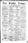 Public Ledger and Daily Advertiser Saturday 23 February 1839 Page 1
