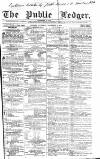 Public Ledger and Daily Advertiser Saturday 06 November 1841 Page 1