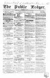Public Ledger and Daily Advertiser Saturday 28 January 1843 Page 1