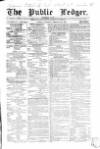 Public Ledger and Daily Advertiser Saturday 25 February 1843 Page 1