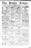 Public Ledger and Daily Advertiser Friday 12 May 1843 Page 1