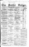 Public Ledger and Daily Advertiser Monday 18 September 1843 Page 1