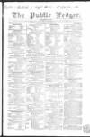 Public Ledger and Daily Advertiser Monday 09 August 1847 Page 1