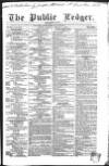 Public Ledger and Daily Advertiser Saturday 12 February 1848 Page 1